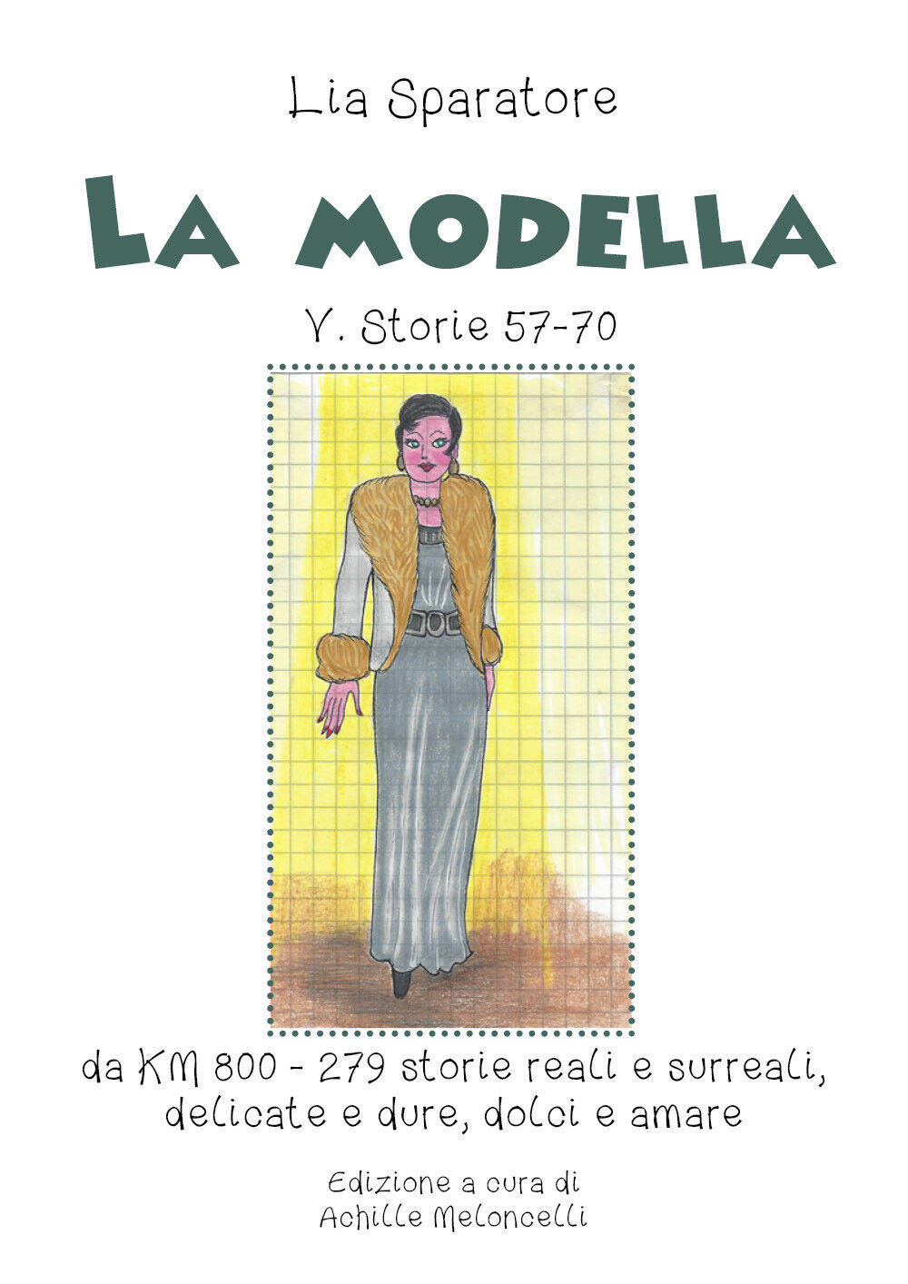 La modella V. Storie 57-70 da KM 800-279 storie reali e surreali, delicate e dur