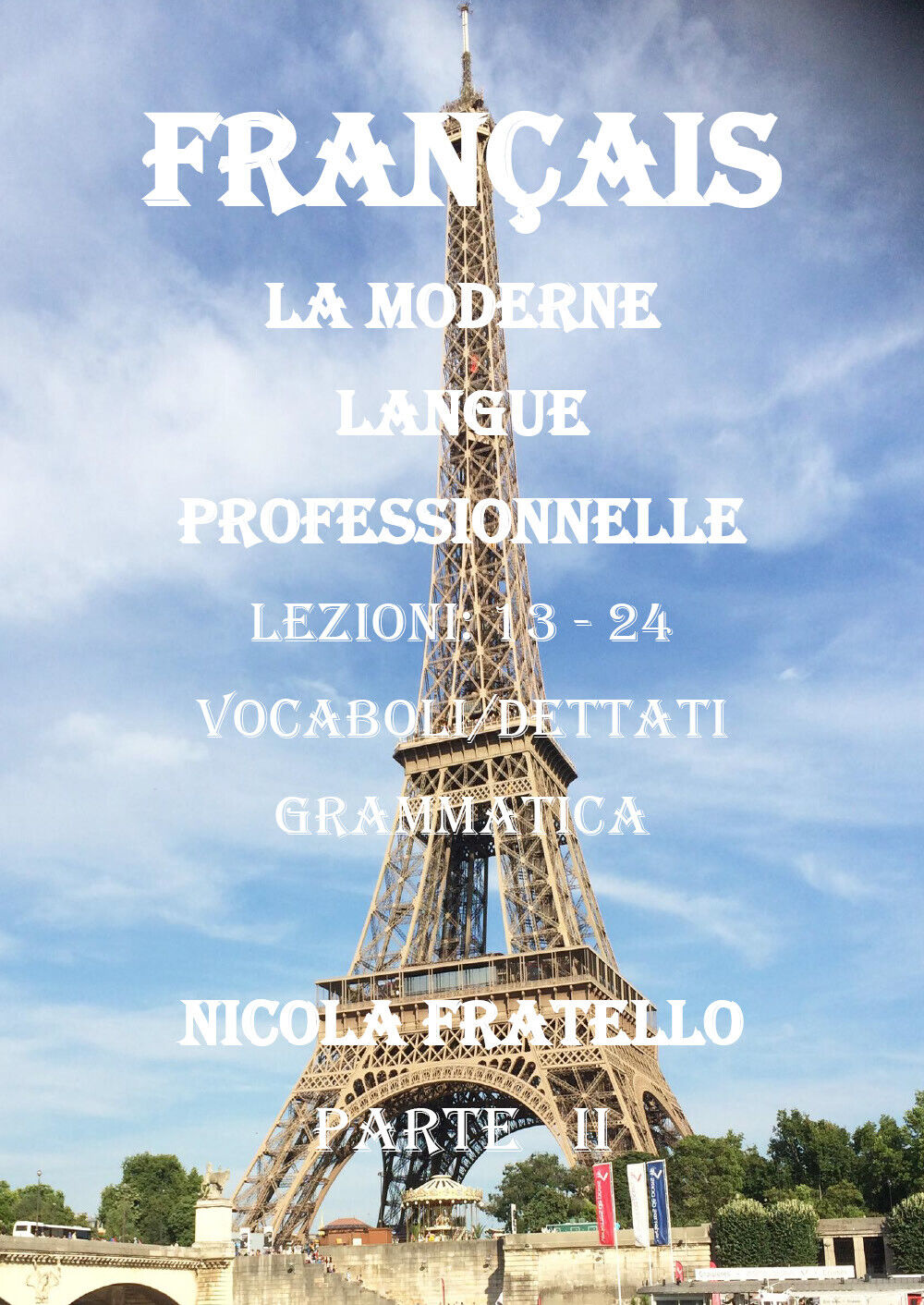 La moderne langue professionnelle. Fran?ais. Ediz. italiana di Nicola Fratello-P