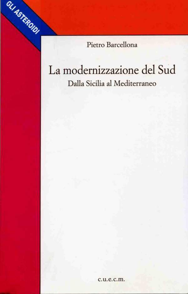 La modernizzazione del Sud - Pietro Barcellona - C.U.E.C.M, 2000 C