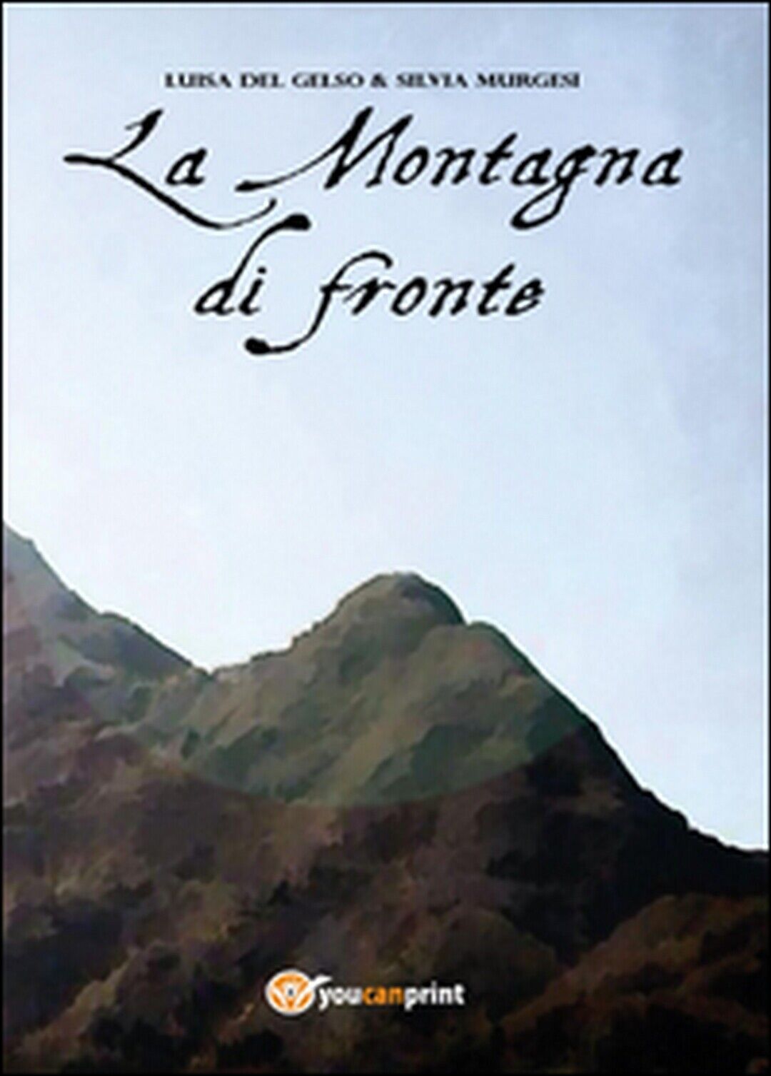 La montagna di fronte  di Luisa Del Gelso, Silvia Murgesi,  2015,  Youcanprint