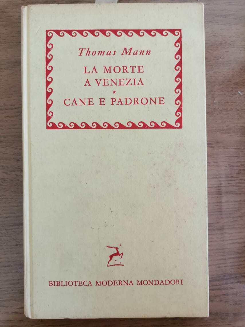 La morte a Venezia, Cane e padrone - T. Mann - Mondadori - 1957 - AR