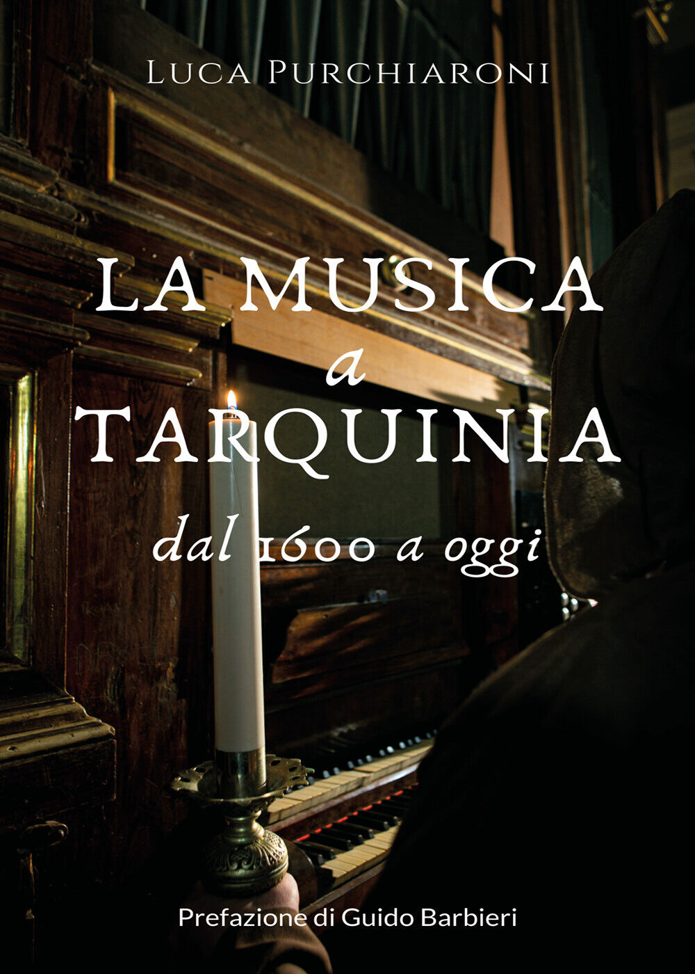 La musica a Tarquinia dal 1600 a oggi di Luca Purchiaroni,  2020,  Youcanprint