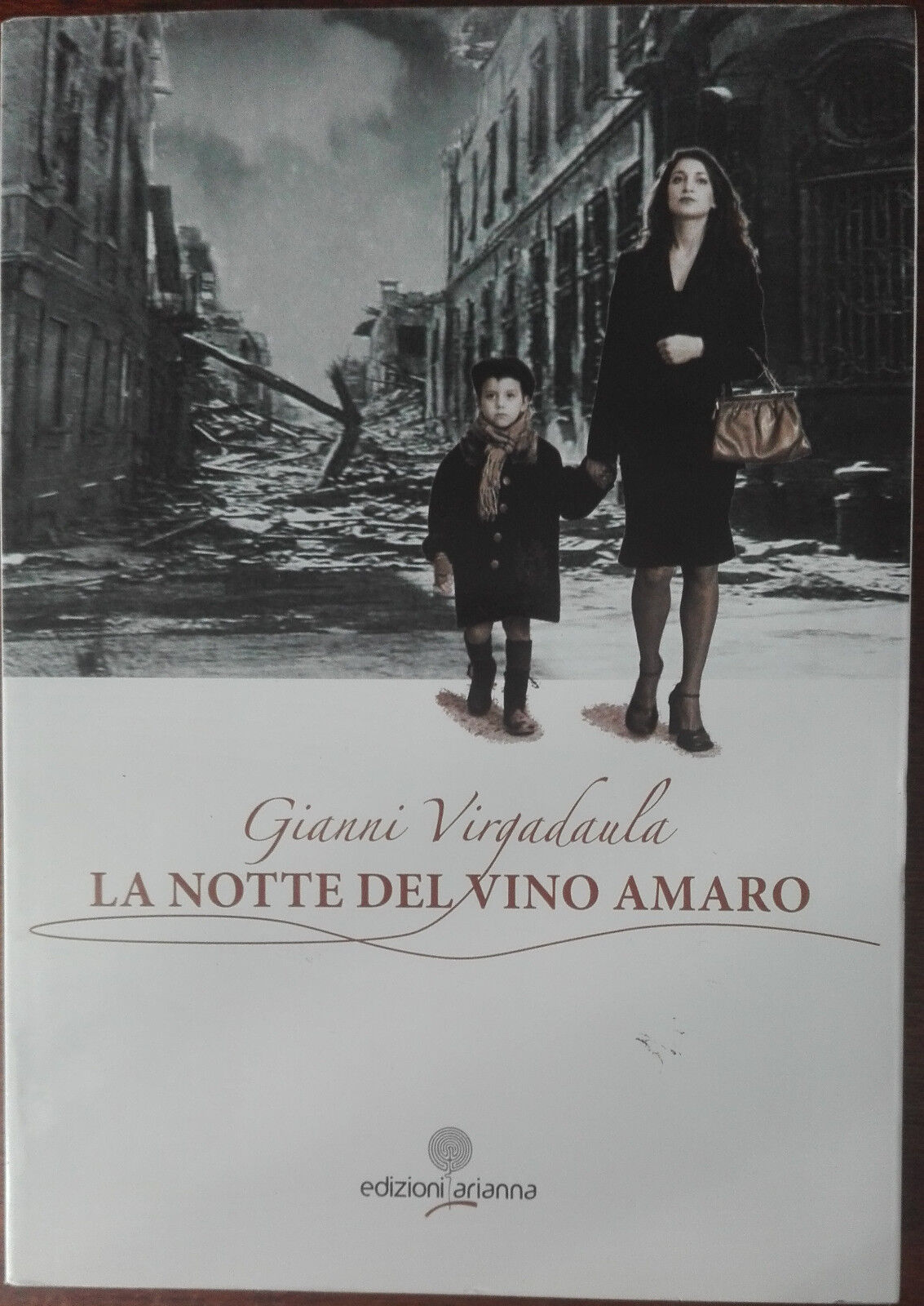 La notte del vino amaro - Giovanni Virgadaula - Edizioni Arianna,2011 - A
