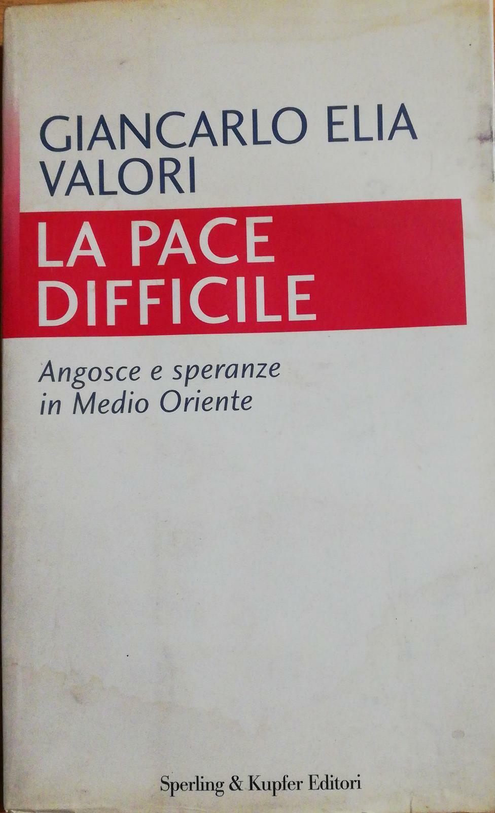 La pace difficile di Giancarlo Elia Valori,  1997,  Sperling & Kupfer Editori -D