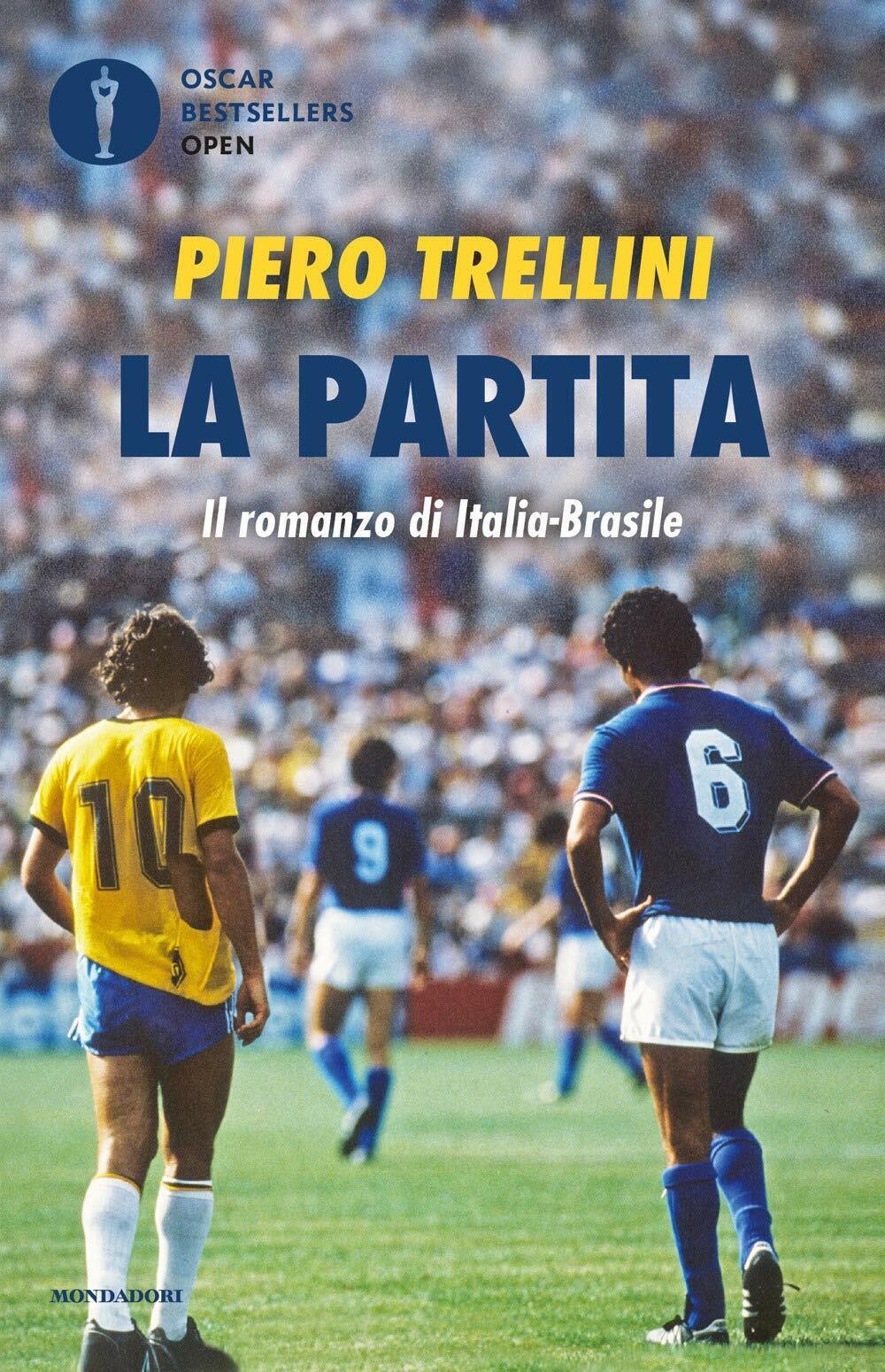 La partita. Il romanzo di Italia-Brasile - Piero Trellini - Mondadori, 2021