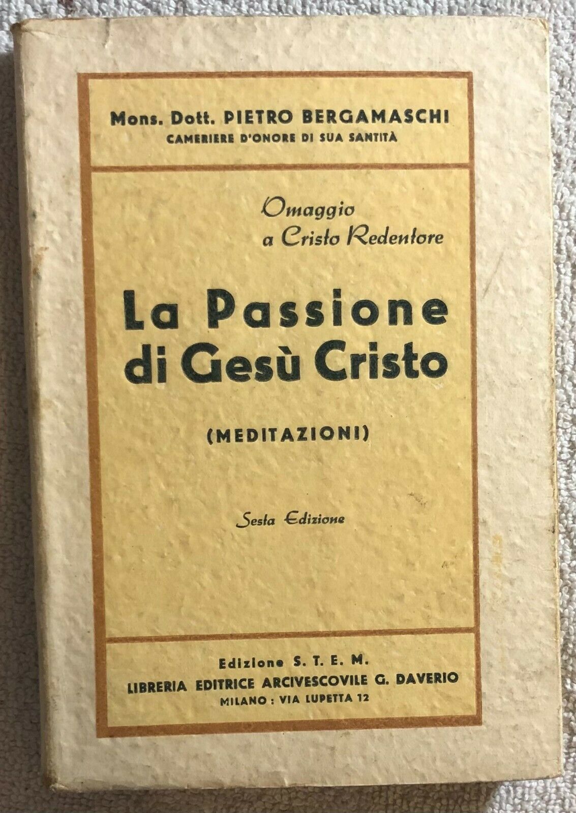 La passione di Ges? Cristo (meditazioni) di Mons. Dott. Pietro Bergamaschi,  193