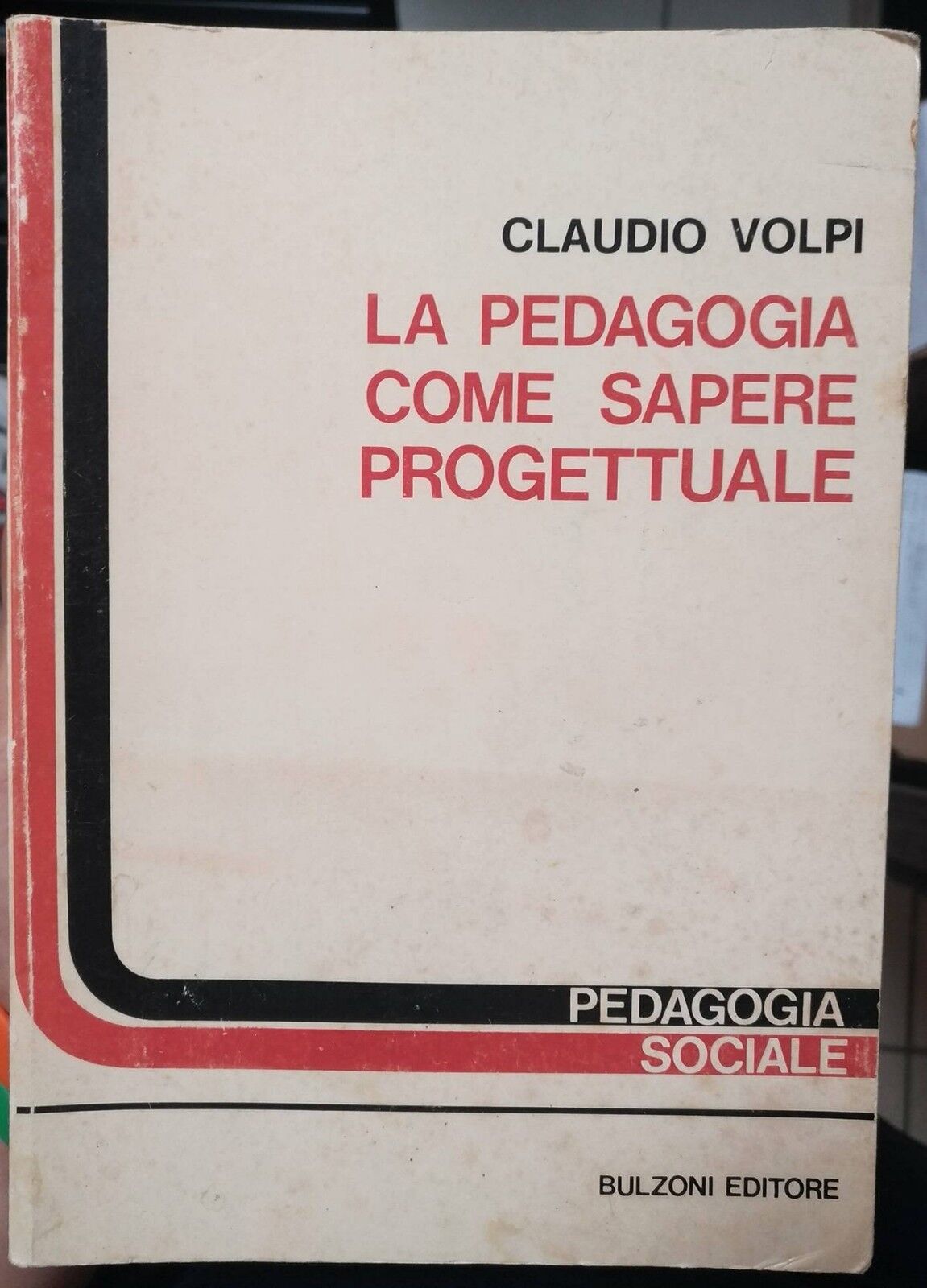 La pedagogia come sapere progettuale - Claudio Volpi,1982,Bulzoni-S