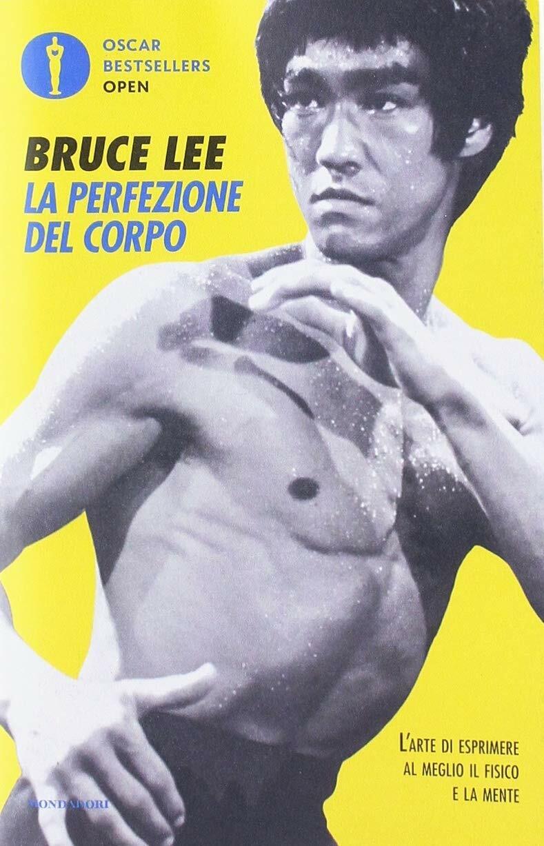 La perfezione del corpo -  Bruce Lee - Mondadori, 2019