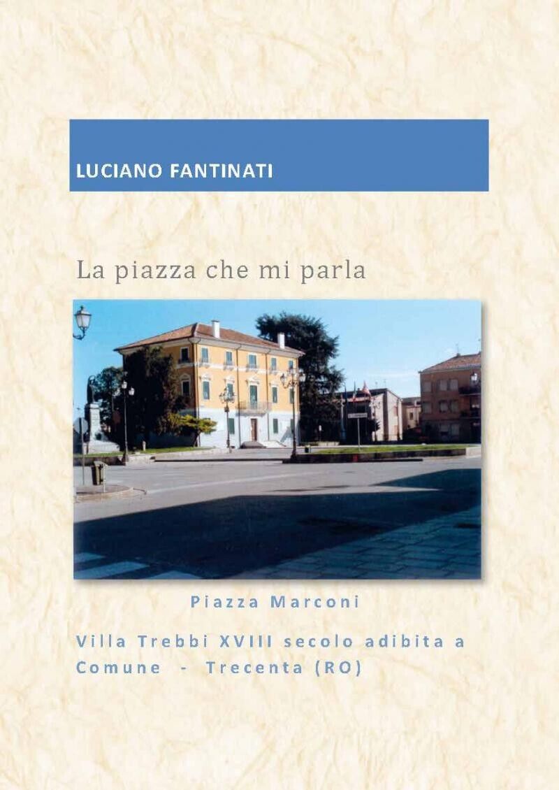 La piazza che mi parla di Luciano Fantinati, 2018, Edizioni03
