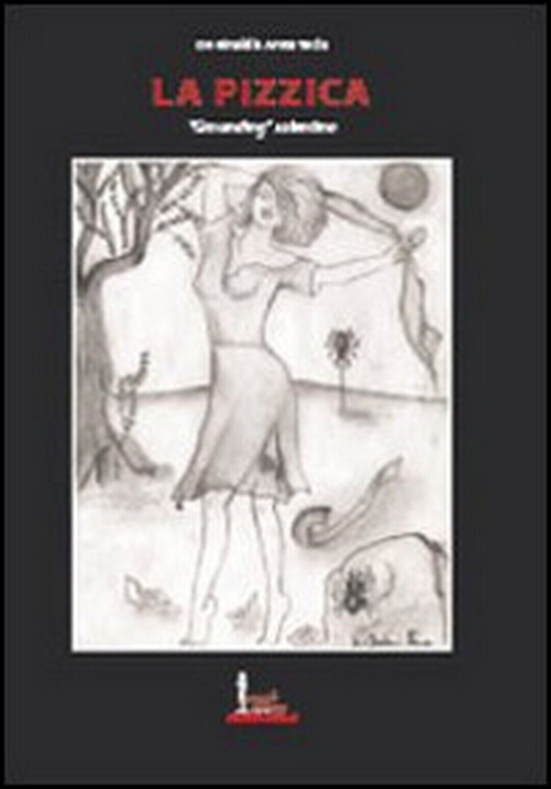La pizzica ?grounding? salentino, Anna T. De Rinaldis,  2009,  Libellula Edizion