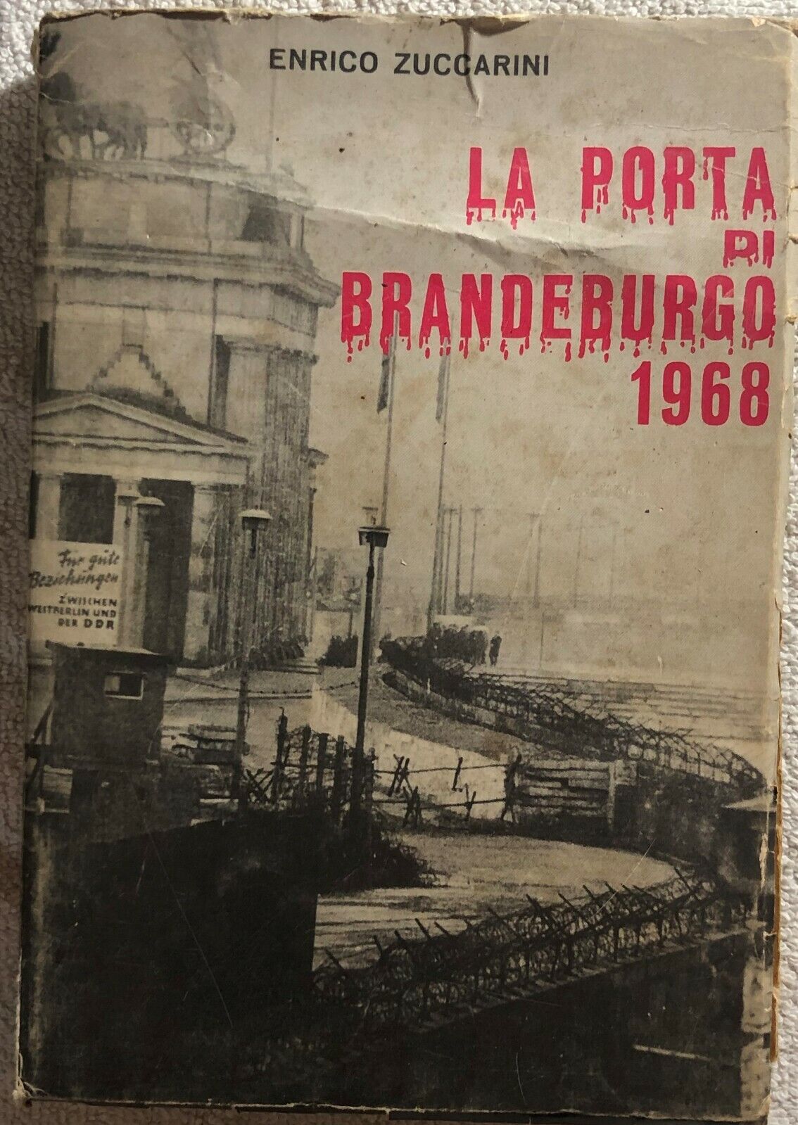 La porta di Brandeburgo di Enrico Zuccarini,  1967,  Casa Editrice Kennedy