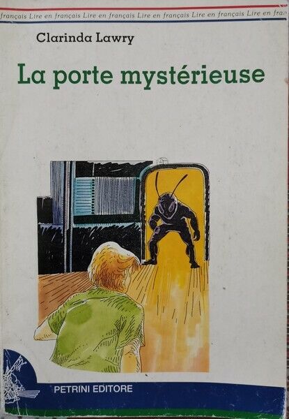 La porte mysterieuse  di Clarinda Lawry,  1993,  Petrini Editore  FRANCESE - ER