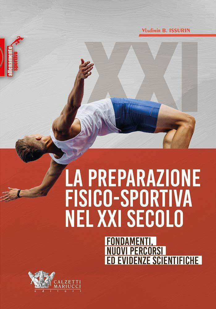 La preparazione fisico-sportiva nel XXI secolo - Vladimir B. Issurin - 2020