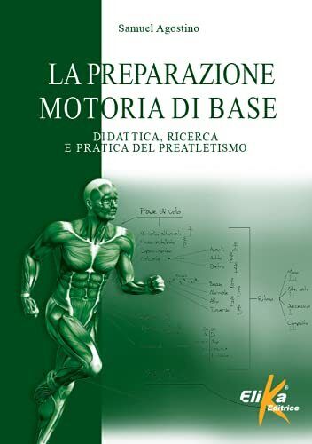 La preparazione motoria di base - Samuel Agostino, Elika, 2021