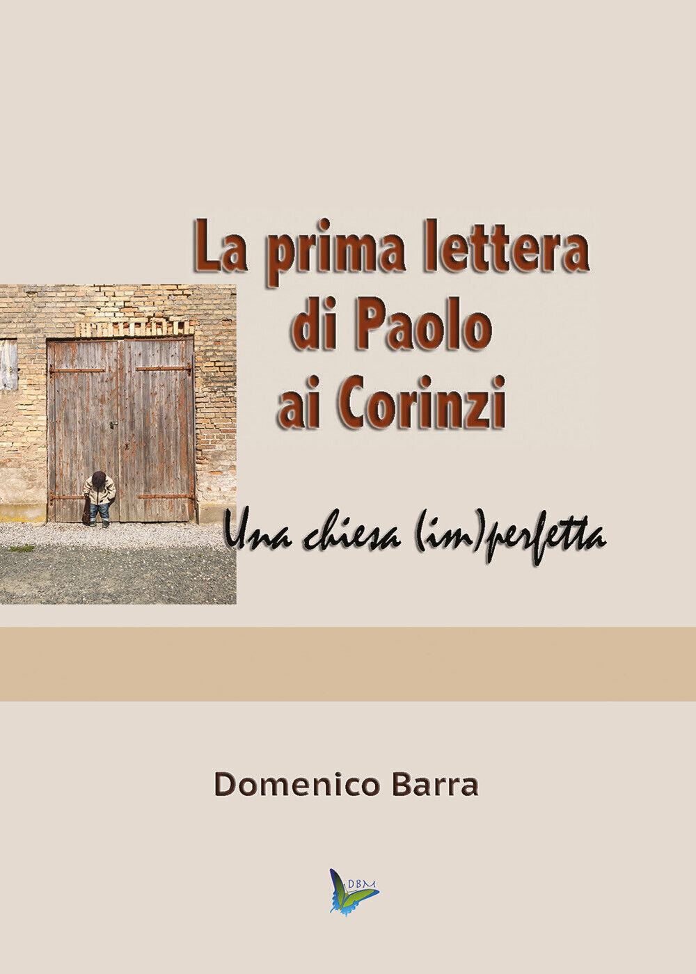 La prima lettera di Paolo ai Corinzi  di Domenico Barra,  2018,  Youcanprint