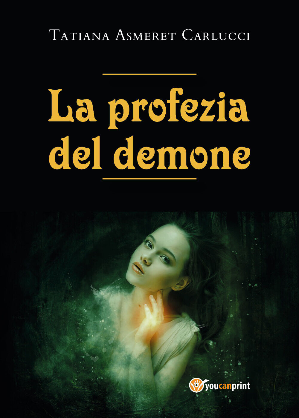 La profezia del demone di Tatiana Asmeret Carlucci,  2021,  Youcanprint