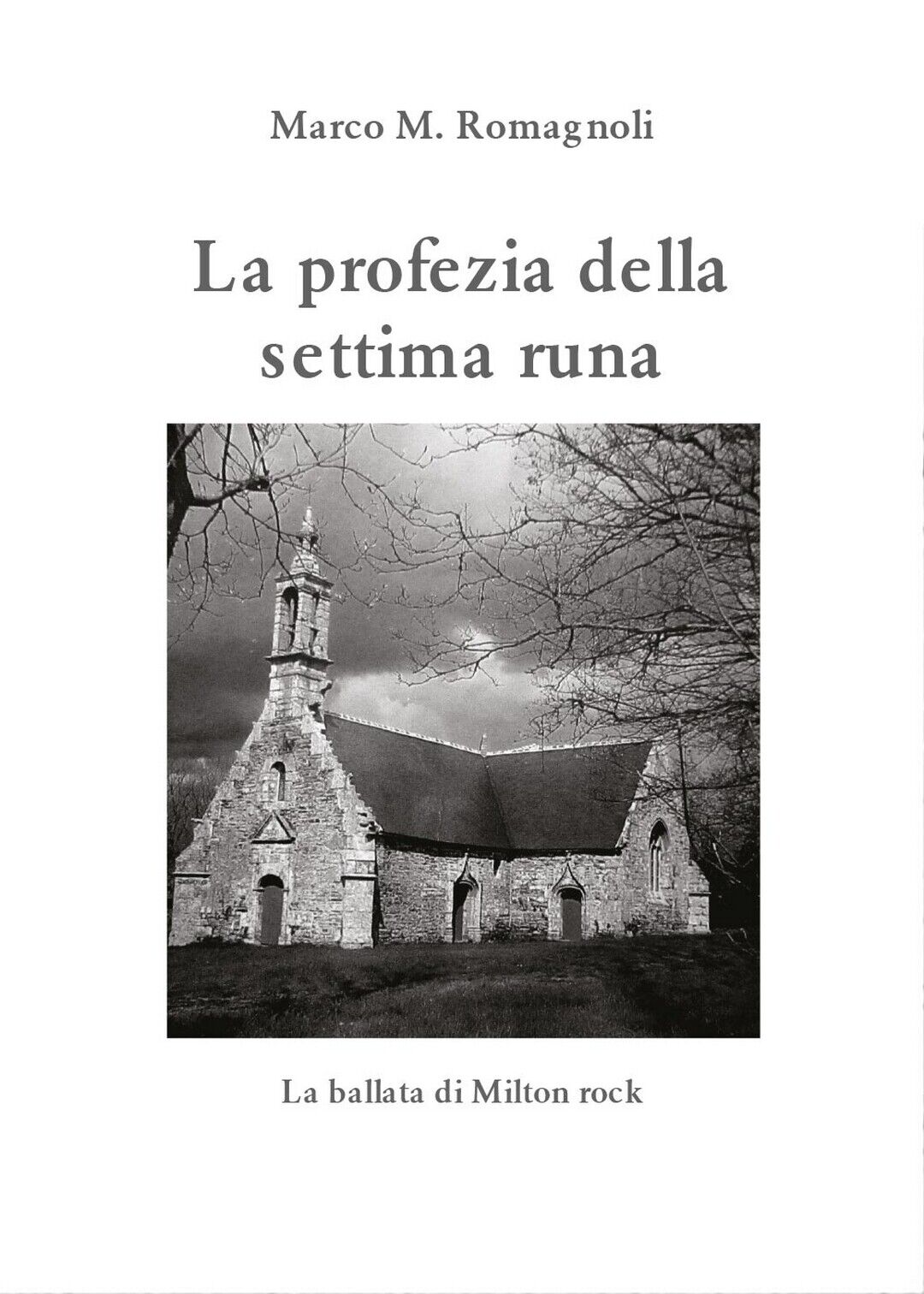 La profezia della settima runa  di Marco M. Romagnoli,  2016,  Youcanprint