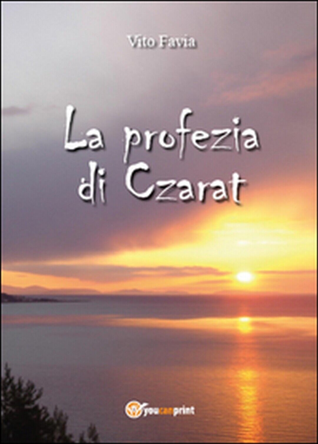 La profezia di Czarat  di Vito Favia,  2015,  Youcanprint