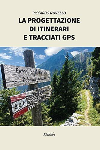 La progettazione di itinerari e tracciati GPS - Riccardo Novello - 2020