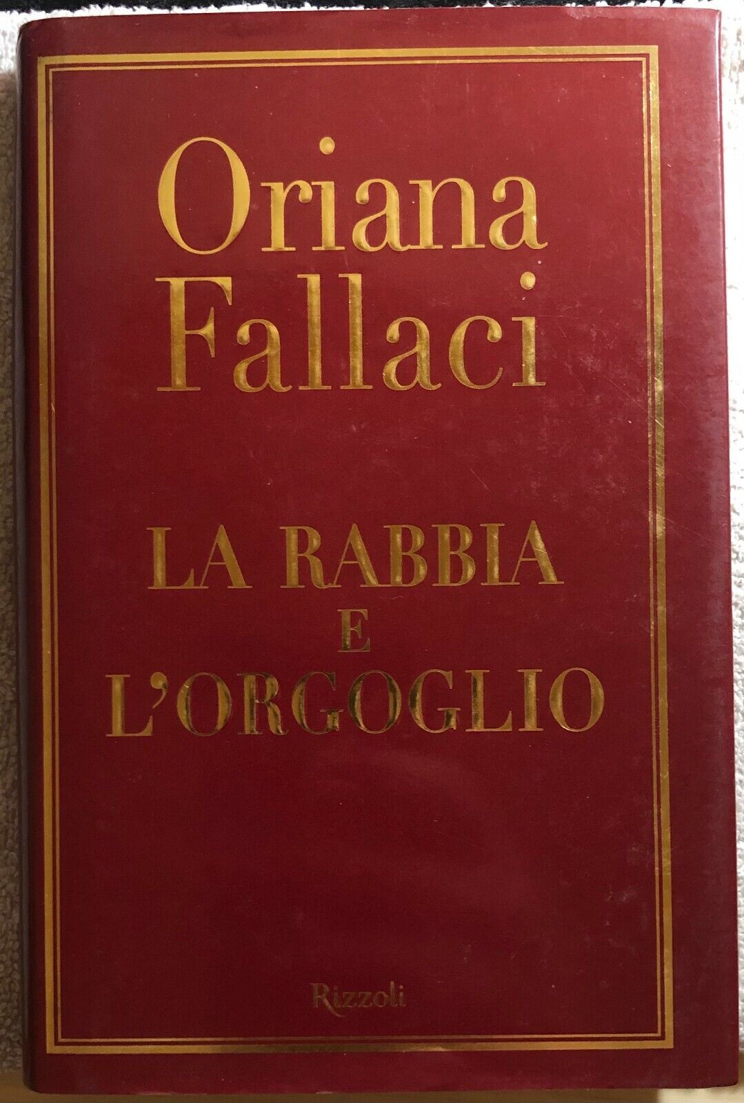 La rabbia e L'orgoglio di Oriana Fallaci,  2001,  Rizzoli