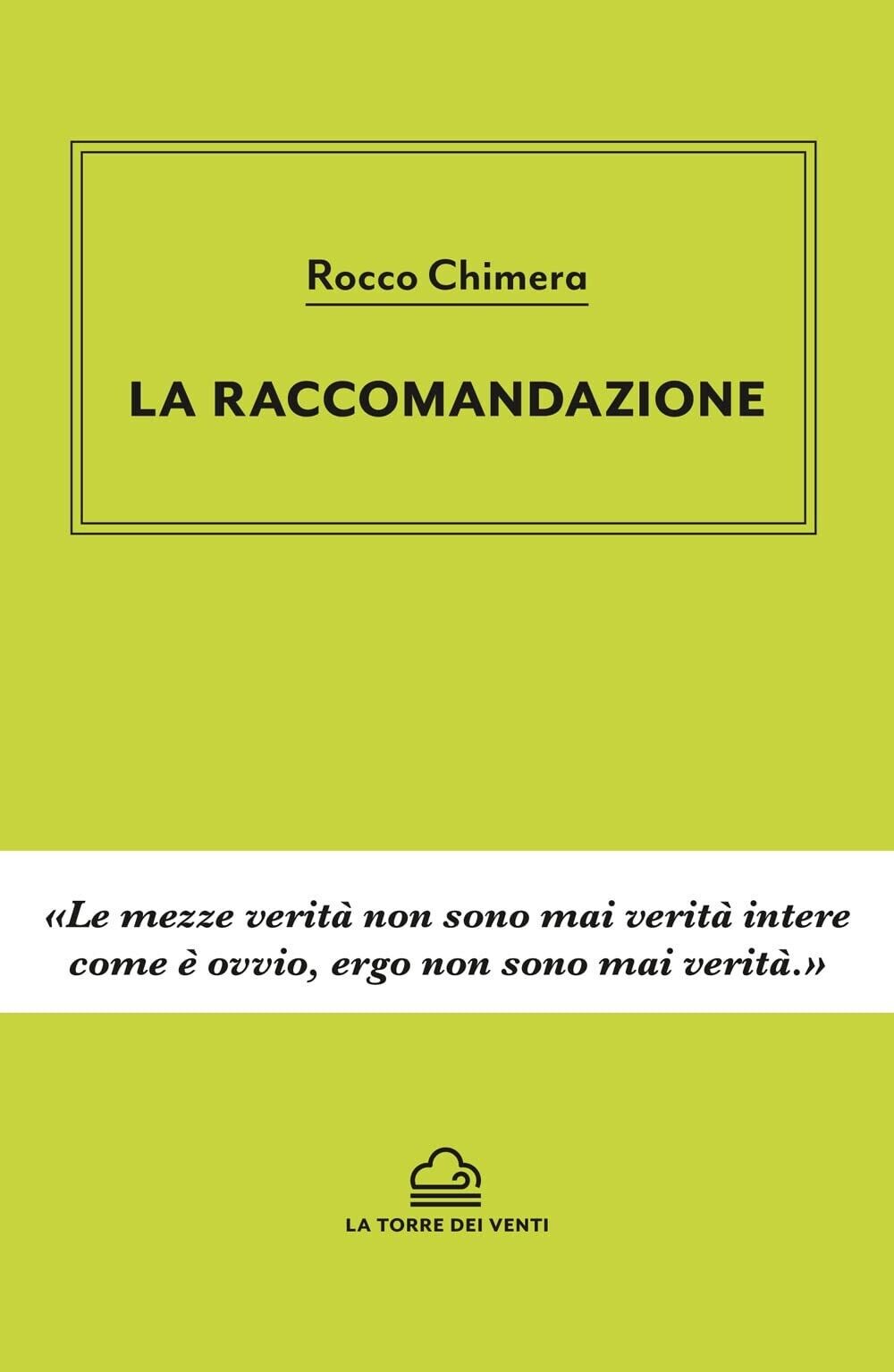 La raccomandazione di Rocco Chimera, 2022, La Torre Dei Venti
