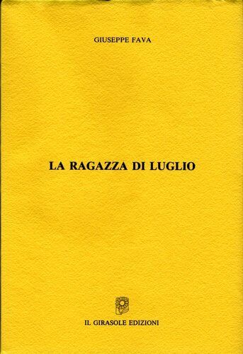 La ragazza di luglio di Giuseppe Fava Con Una Nota Di Claudio Fava,  1993