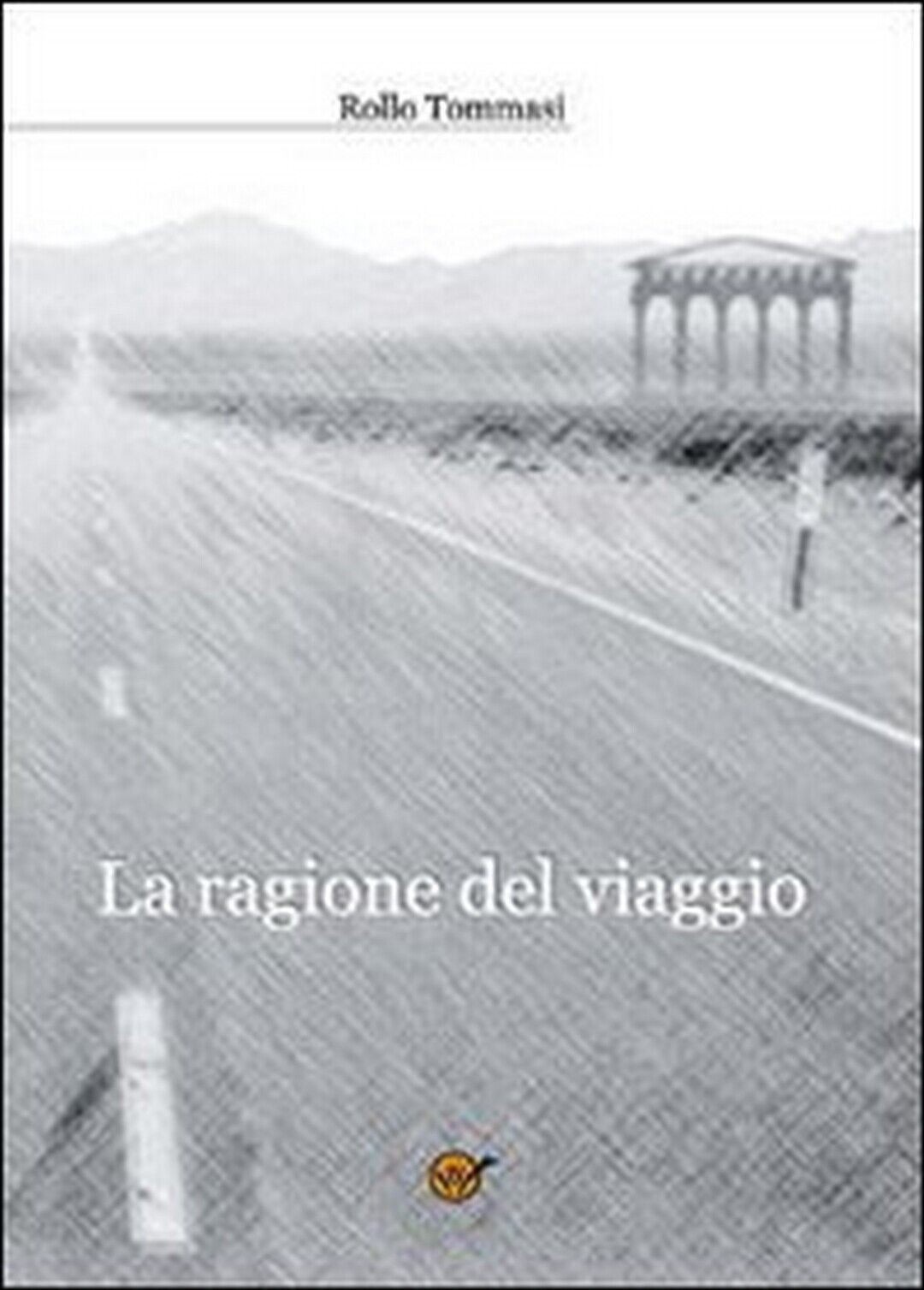 La ragione del viaggio  di Giuliano Esposito,  2014,  Youcanprint