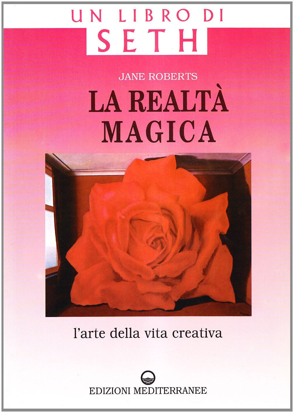 La realt? magica - Jane Roberts - Edizioni Mediterranee, 1997
