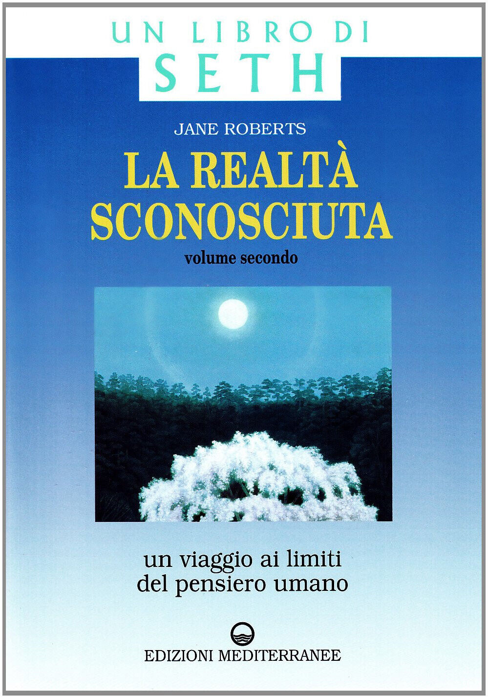 La realt? sconosciuta vol.2 -Jane Roberts - Edizioni mediterranee, 1997