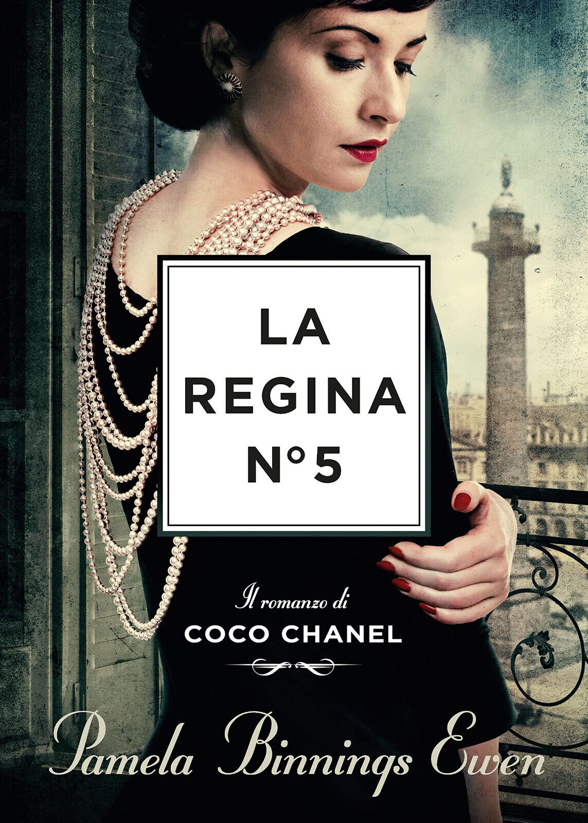 La regina N?5. Il romanzo di Coco Chanel - Pamela Binnings Ewen - 2022