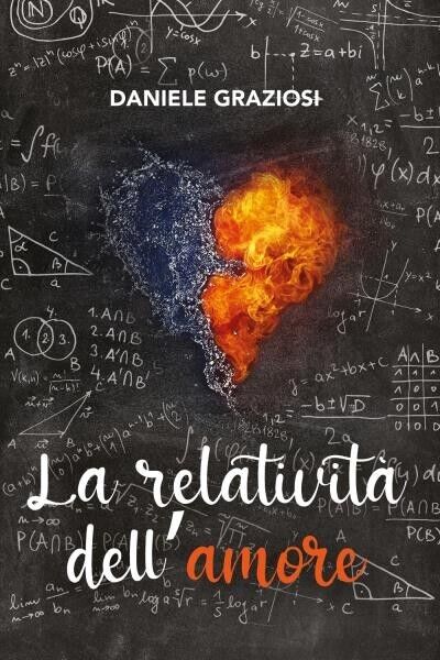 La relativit? delL'amore di Daniele Graziosi, 2022, Youcanprint