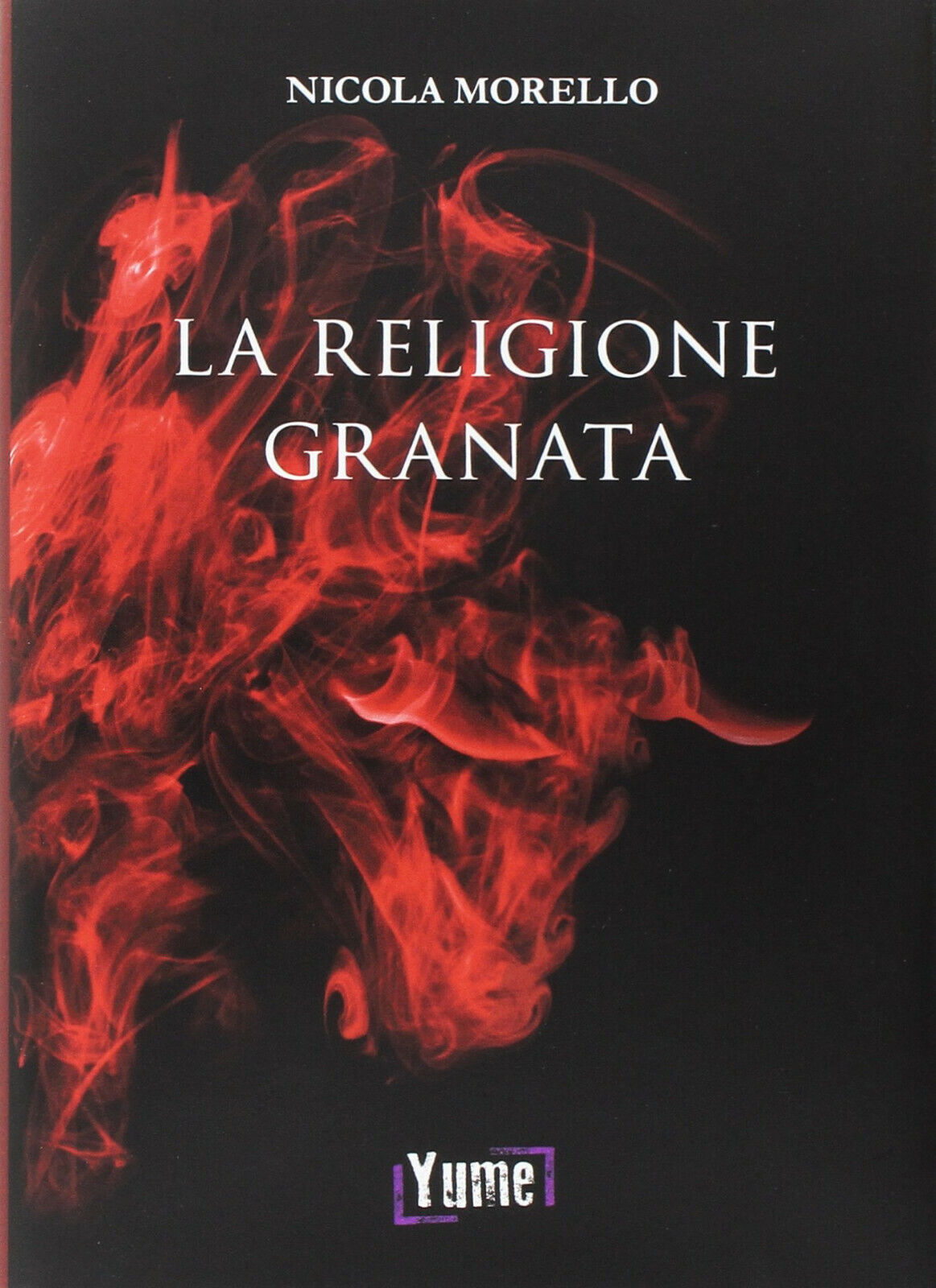 La religione granata - Nicola Morello - Yume, 2017