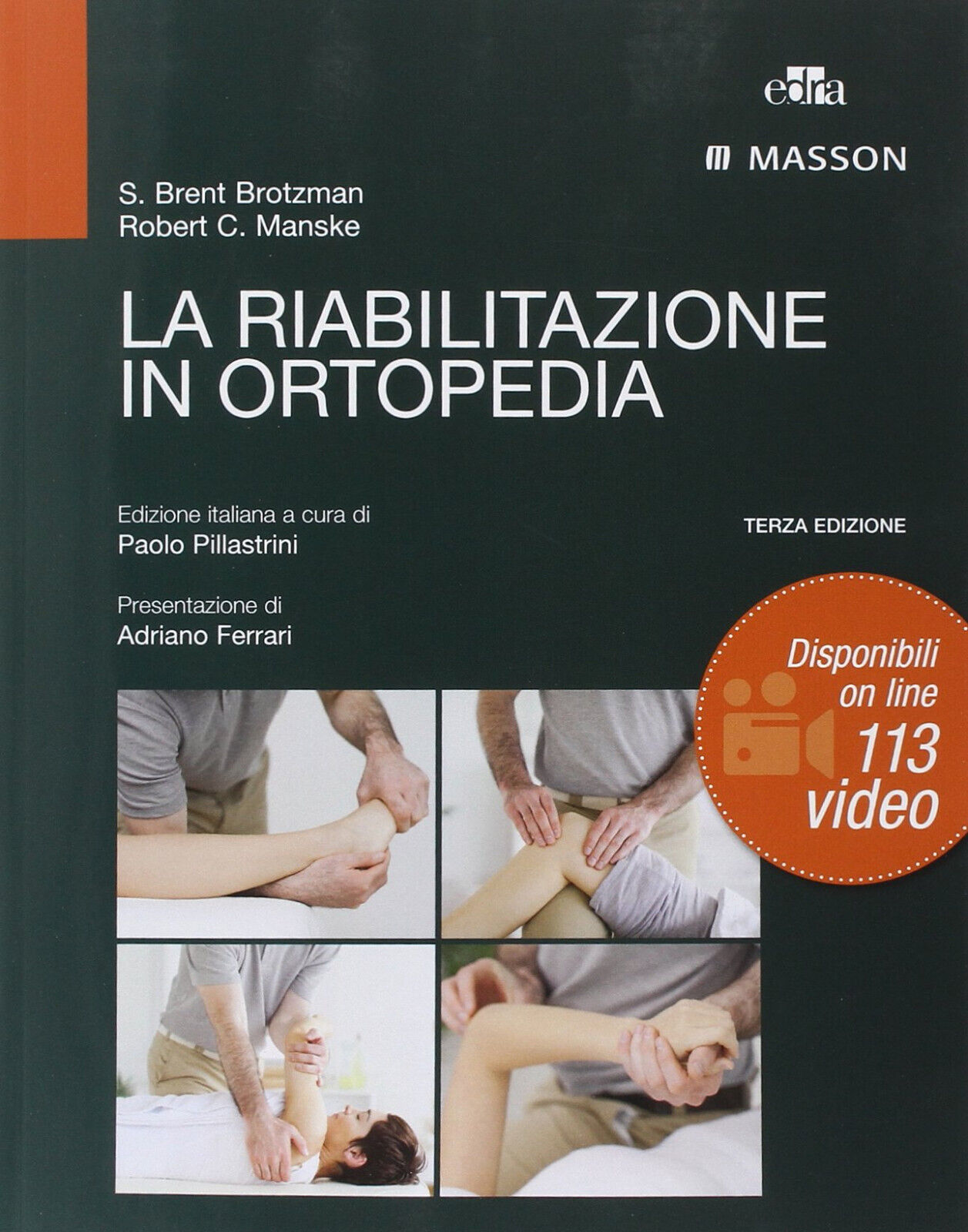 La riabilitazione in ortopedia - S. Brent Brotzman, Robert C. Manske - Edra,2014