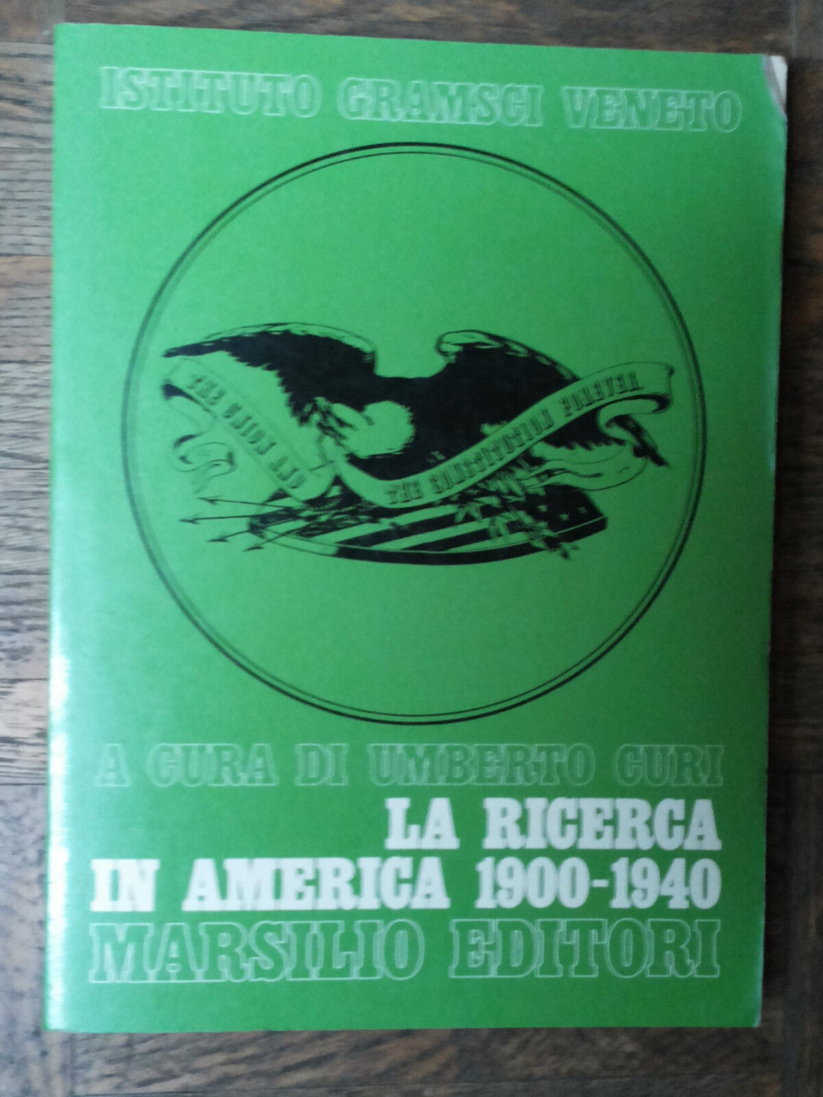 La ricerca in America 1900-1940-Istituto Gramsci Veneto-Marsilio Editori,1978-R