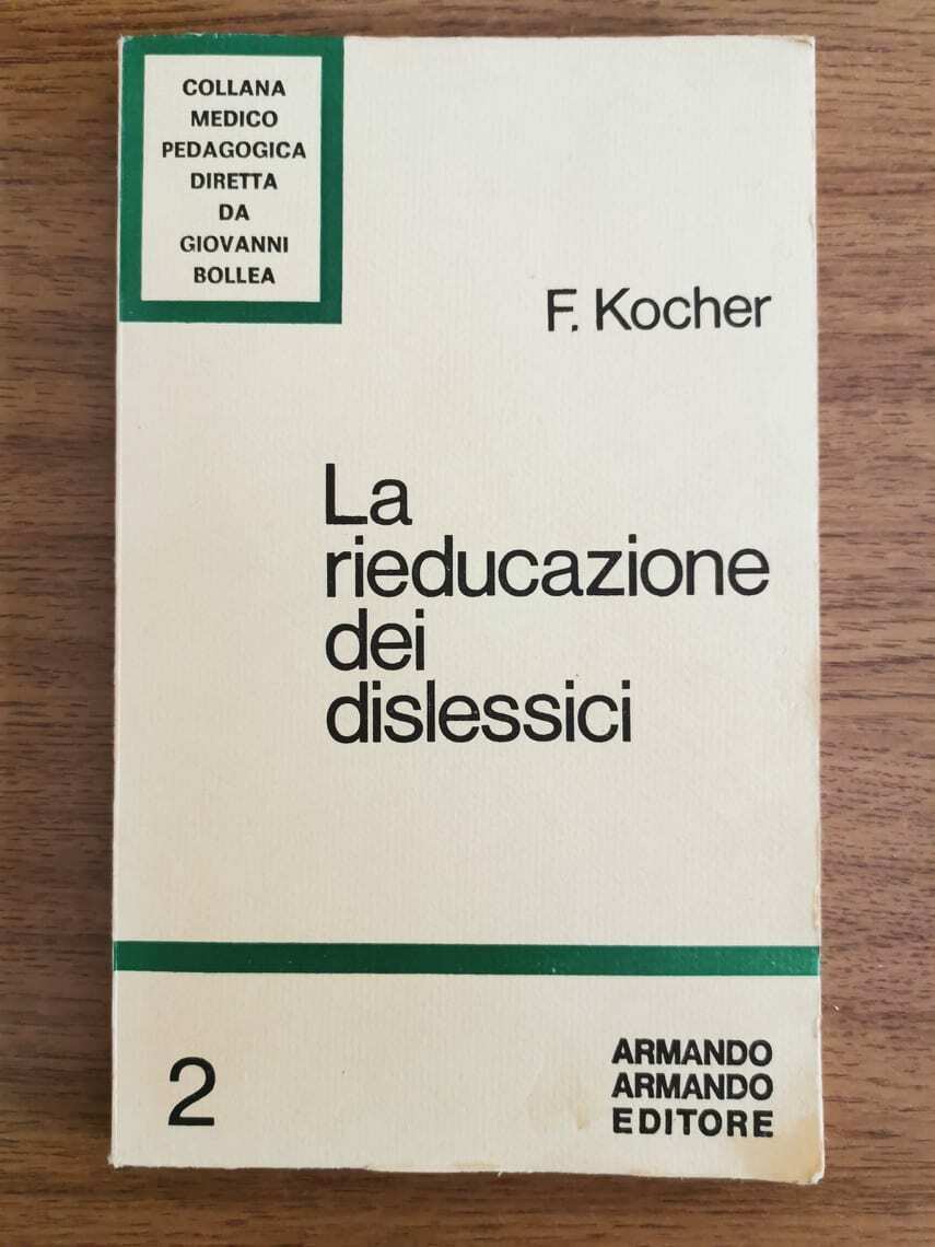 La rieducazione dei dislessici - F. Kocher - Armando editore - 1965 - AR