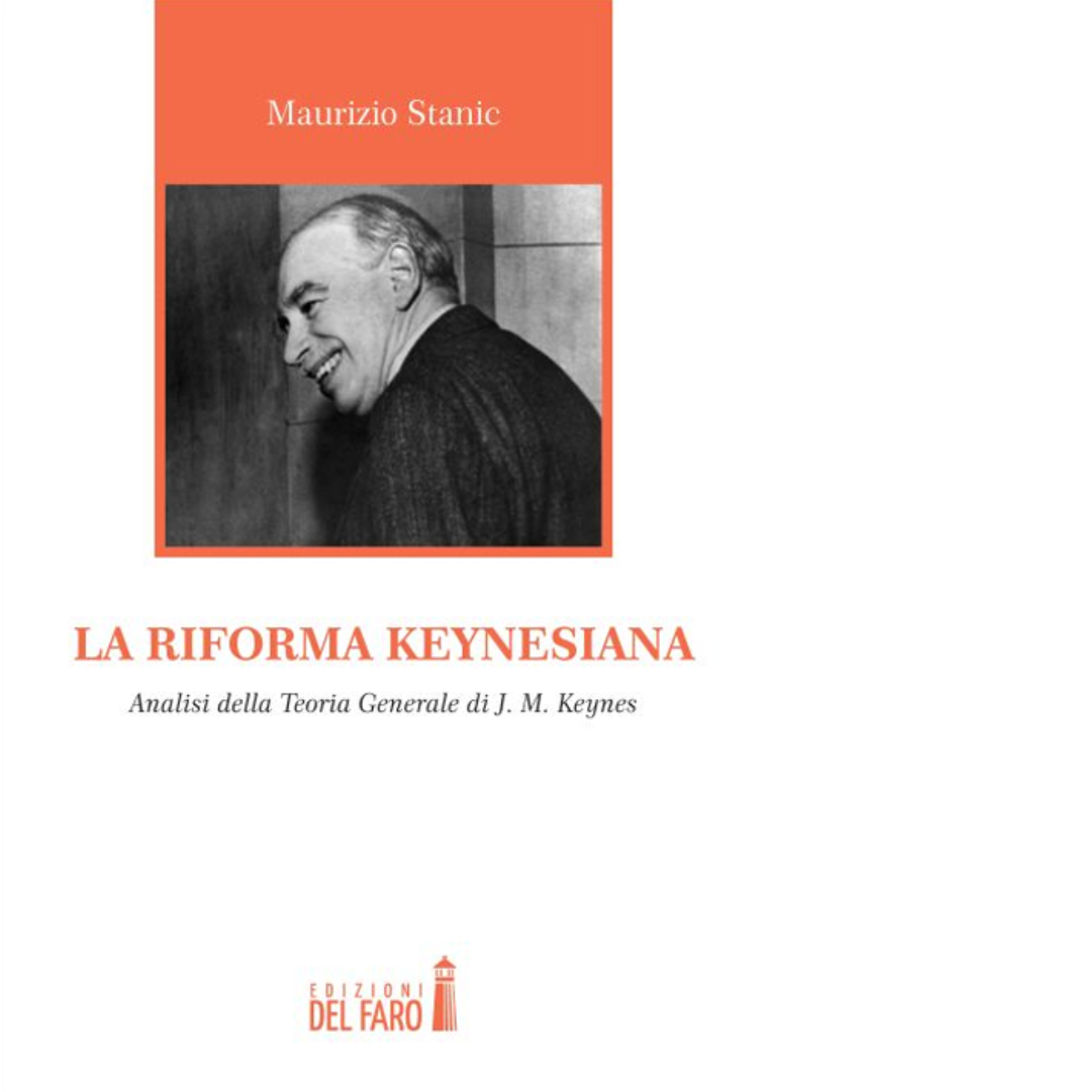La riforma keynesiana di Stanic Mauri zio - Edizioni Del Faro, 2015