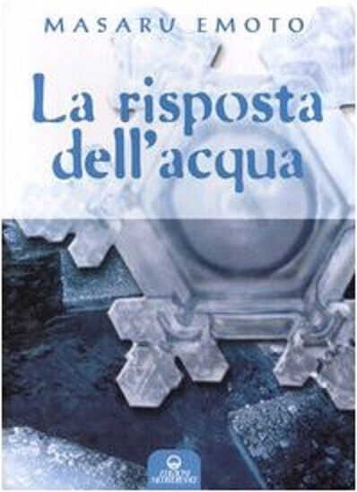 La risposta dell'acqua di Masaru Emoto - Edizioni Mediterranee, 2004