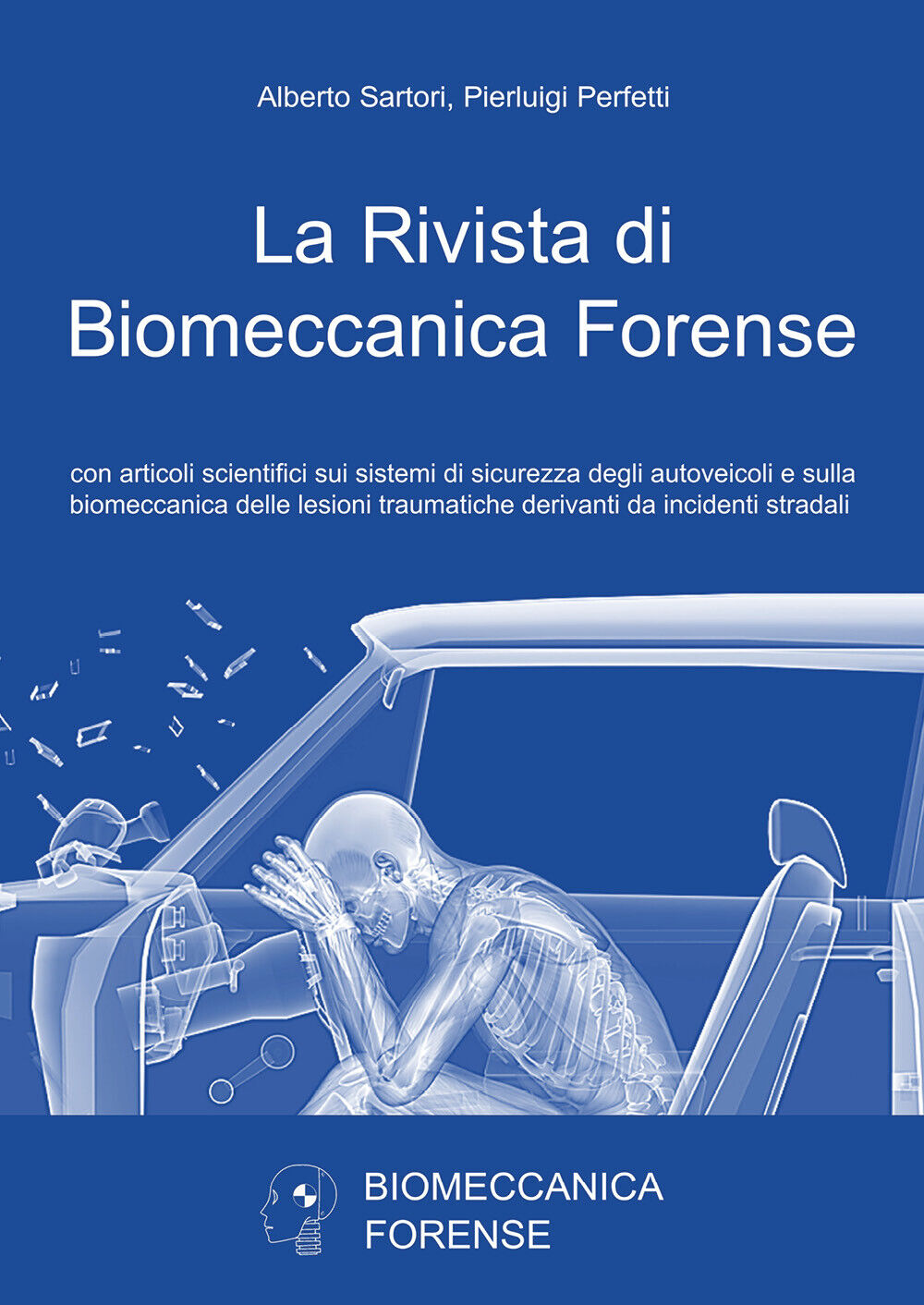 La rivista di biomeccanica forense - Alberto Sartori, Pierluigi Perfetti - P