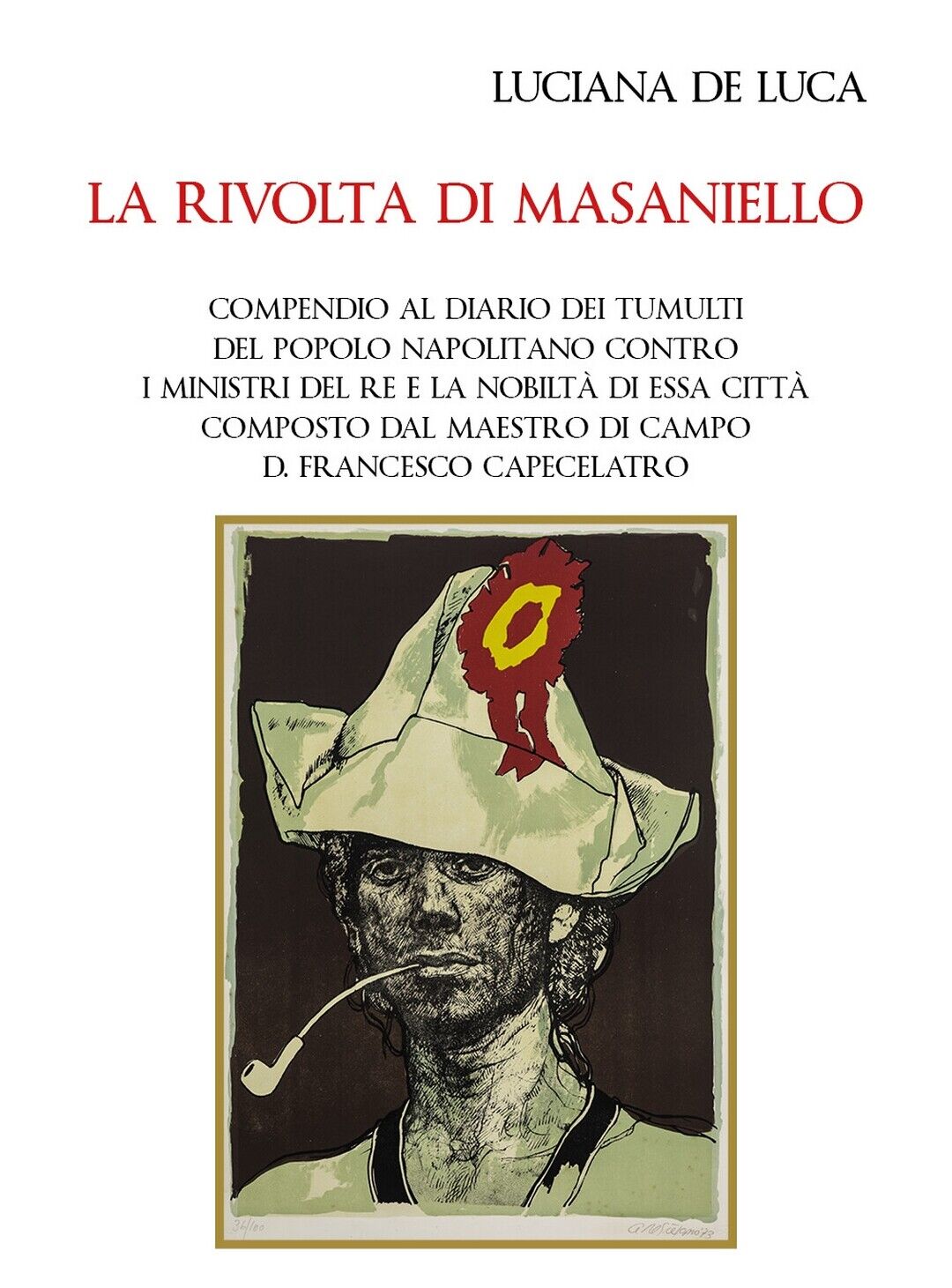 La rivolta di Masaniello,  di Luciana De Luca,  2017,  Youcanprint