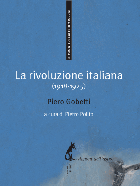 La rivoluzione italiana (1918-1925) di Piero Gobetti,  2013,  Edizioni DelL'Asin