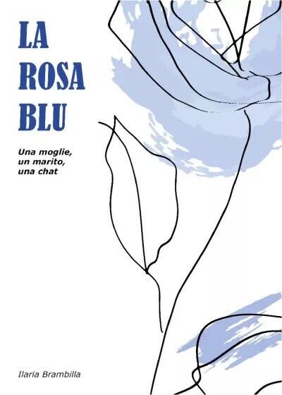 La rosa blu di Ilaria Brambilla, 2022, Youcanprint