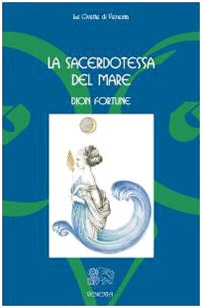 La sacerdotessa del mare -Dion Fortune - Venexia, 2002