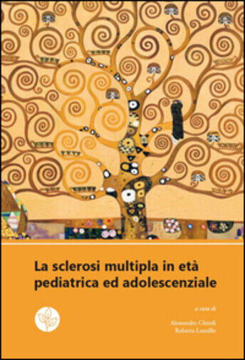 La sclerosi multipla in et? pediatrica ed adolescenziale di A. Chiodi, R. Lanzil