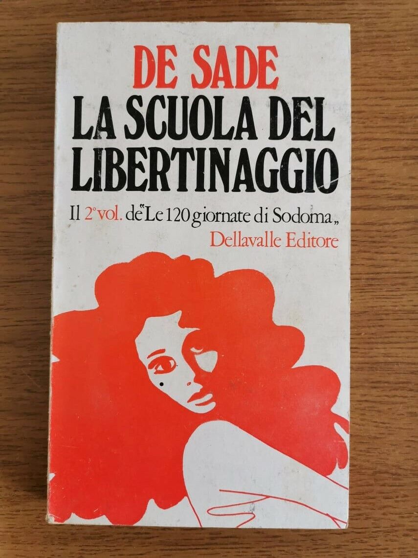 La scuola del libertinaggio - M. De Sade - Dellavalle - 1970 - AR