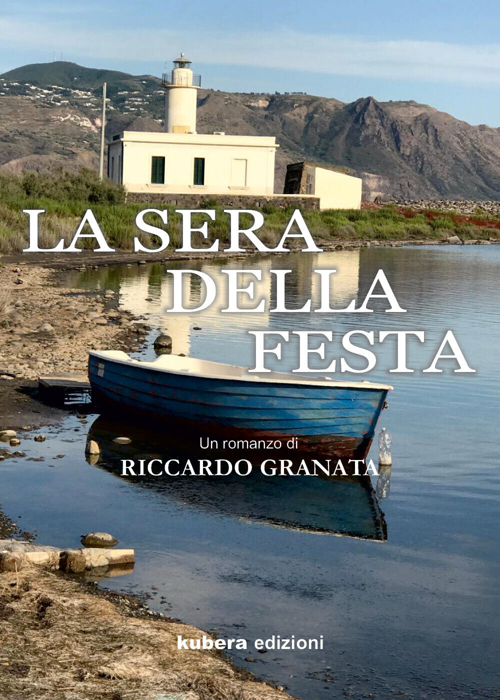 La sera della festa di Riccardo Granata,  2021,  Kubera Edizioni