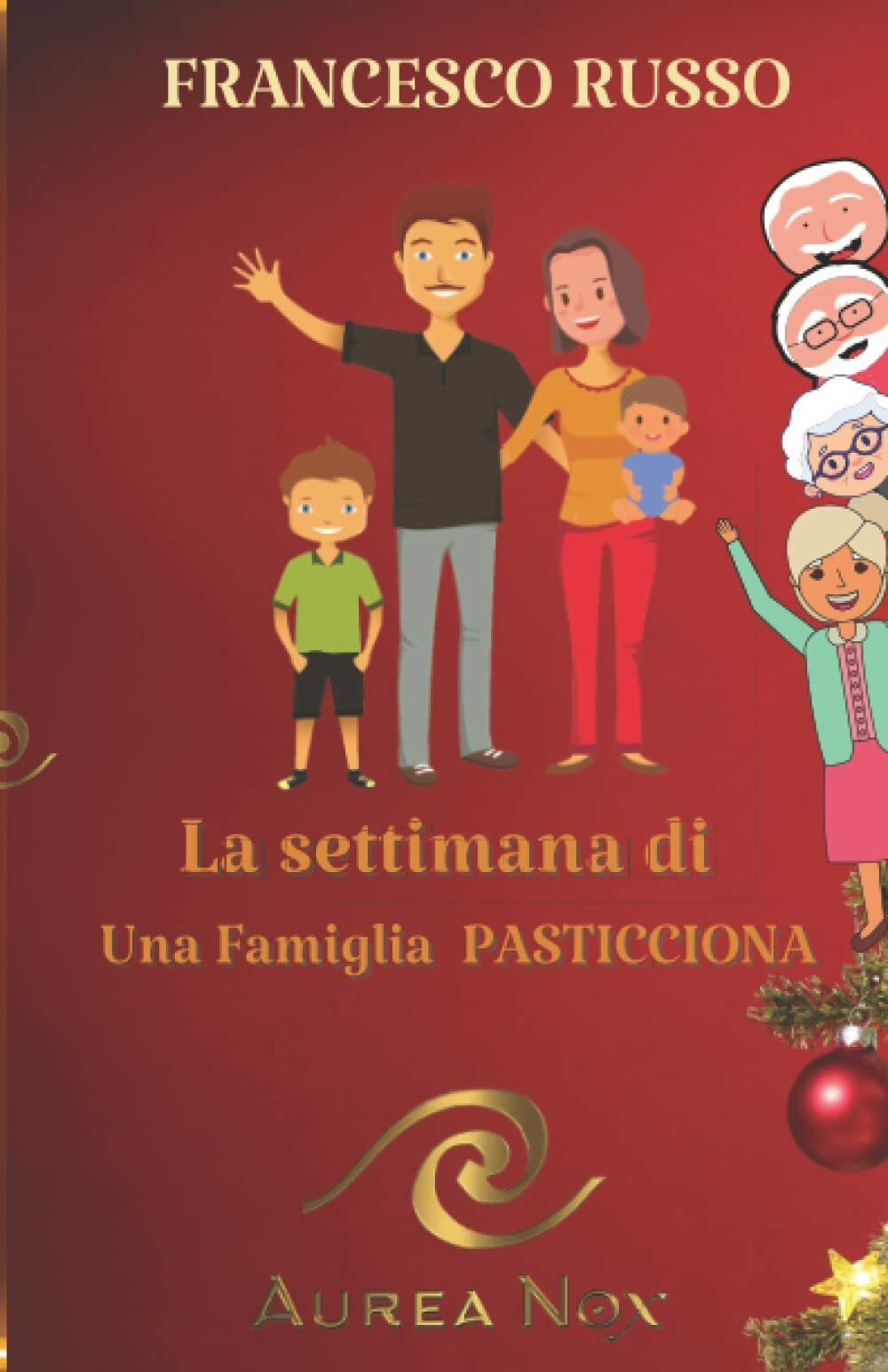 La settimana di una famiglia pasticciona di Francesco Russo,  2021,  Indipendent
