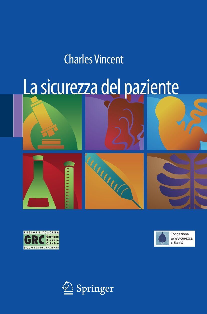 La sicurezza del paziente - Charles Vincent - Springer, 2010