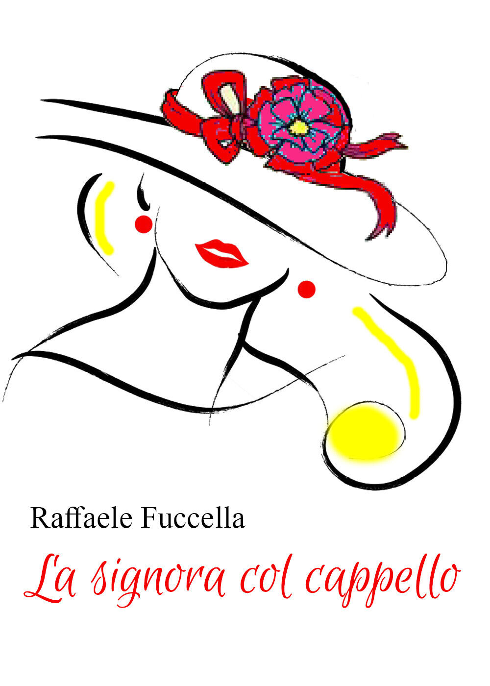 La signora col cappello di Raffaele Fuccella,  2021,  Youcanprint