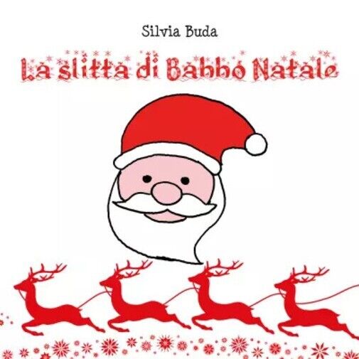 La slitta di Babbo Natale di Silvia Buda, 2022, Youcanprint