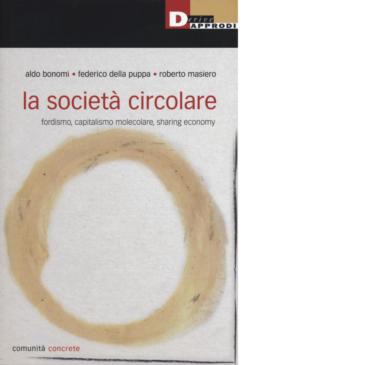 La societ? circolare - Aldo Bonomi, Federico Della Puppa- 2016